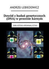 Dowód z badań genetycznych (DNA) w procesie karnym