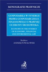 Gospodarka w synergii prawa gospodarczego finansowego i prawnej ochrony środowiska. Economy in the synergy of economic financia