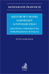 Sektorowy model samorządu gospodarczego. Założenia i perspektywa wprowadzenia w Polsce