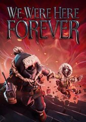 We Were Here Forever (PC) klucz Steam
