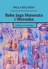 Baba Jaga Honorata i Weronka