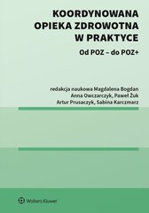 Koordynowana opieka zdrowotna w praktyce Od POZ – do POZ +