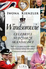 Windsorowie. Celebryci, nudziarze, skandaliści