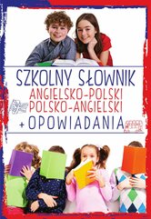 Szkolny słownik angielsko-polski polsko-angielski. Opowiadania