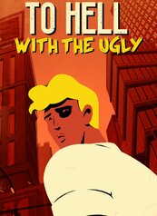 To Hell With The Ugly (PC) klucz Steam