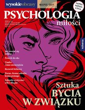 Psychologia miłości. Wysokie Obcasy. Wydanie Specjalne 3/2023