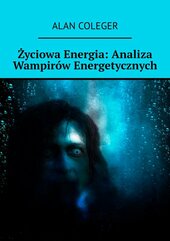 Życiowa Energia: Analiza Wampirów Energetycznych
