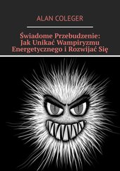 Świadome Przebudzenie: Jak Unikać Wampiryzmu Energetycznego i Rozwijać Się