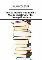 Polska kultura w czasach II Wojny Światowej, PRL-u do współczesności