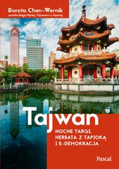 Tajwan. Nocne targi, herbata z tapioką i e-demokracja