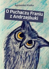 O Puchaczu Franiu z Andrzejówki