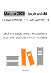 Matura 2025. Język polski. Opracowanie pytań jawnych