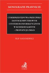 Cyberprzestępstwa przeciwko danym komputerowym i systemom informatycznym w kodeksie karnym - propozycje zmian