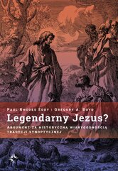 Legendarny Jezus? Argument za historyczną wiarygodnością tradycji synoptycznej