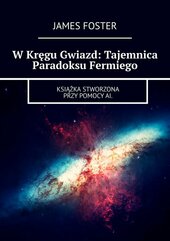 W Kręgu Gwiazd: Tajemnica Paradoksu Fermiego
