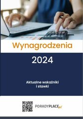 Wynagrodzenia 2024. Aktualne wskaźniki i stawki