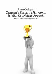 Osiąganie Sukcesu i Harmonii: Ścieżka Osobistego Rozwoju
