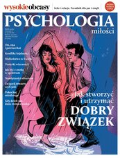Psychologia miłości. Wysokie Obcasy. Wydanie Specjalne 1/2024