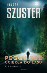 Peggy Sue uciekła do lasu