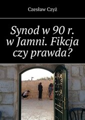 Synod w 90 r. w Jamni. Fikcja czy prawda?