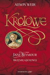 Jane Seymour. Brzemię królowej