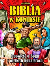 Biblia w komiksie. Opowieść o Bogu i wielkich bohaterach. Część 3