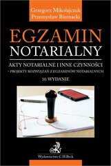 Egzamin notarialny 2024. Akty notarialne i inne czynności - projekty rozwiązań z egzaminów notarialnych