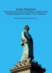 Wzory Ojczyste: Literatura Polska, Analiza Tekstu i Kultura Językowa w Świetle „Pana Tadeusza