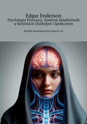 Psychologia Przemocy: Syndrom Sztokholmski w Kontekście Osobistym i Społecznym