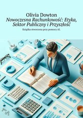 Nowoczesna Rachunkowość: Etyka, Sektor Publiczny i Przyszłość