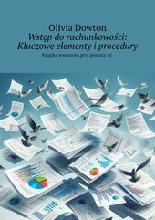 Wstęp do rachunkowości: Kluczowe elementy i procedury