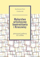 Malarstwo artystyczne Inowrocławia i Kruszwicy