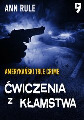 Ćwiczenia z kłamstwa. Amerykański True Crime