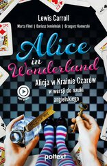 Alice in Wonderland. Alicja w Krainie Czarów do nauki angielskiego