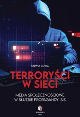 Terroryści w sieci. Media społecznościowe w służbie propagandy ISIS