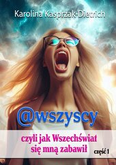 @wszyscy, czyli jak Wszechświat się mną zabawił