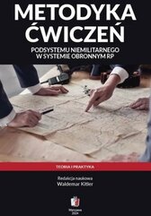 Metodyka ćwiczeń podsystemu niemilitarnego w systemie obronnym RP. Teoria i praktyka