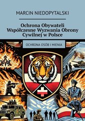 Ochrona Obywateli. Współczesne Wyzwania Obrony Cywilnej w Polsce