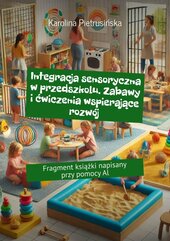 Integracja sensoryczna w przedszkolu. Zabawy i ćwiczenia wspierające rozwój