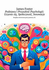 Podstawy i Przyszłość Psychologii: Uczenie się, Społeczność, Innowacje