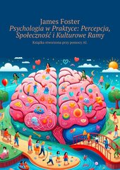 Psychologia w Praktyce: Percepcja, Społeczność i Kulturowe Ramy