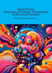 Psychologia dla Każdego: Wprowadzenie do Kluczowych Koncepcji