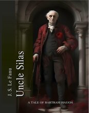 Uncle Silas. A Tale of Bartram-Haugh