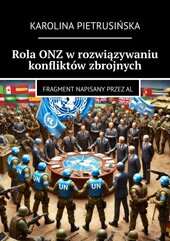 Rola ONZ w rozwiązywaniu konfliktów zbrojnych