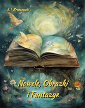 Nowele, Obrazki i Fantazye