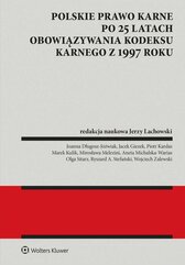 Polskie prawo karne po 25 latach obowiązywania Kodeksu karnego z 1997 roku