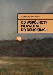 Od wspólnoty pierwotnej do demokracji