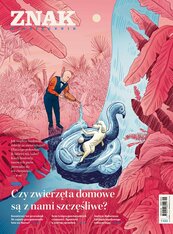 Miesięcznik ZNAK 832 (09/2024). Czy zwierzęta domowe są z nami szczęśliwe