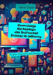 Komunikacja dla Każdego: Jak Dostosować Przekaz do Odbiorcy