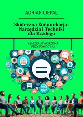 Skuteczna Komunikacja: Narzędzia i Techniki dla Każdego